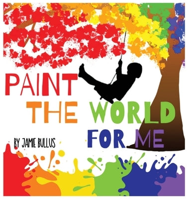 Paint the world for me by Bullus, Jamie