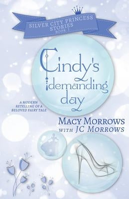 Cindy's Demanding Day by Morrows, Macy