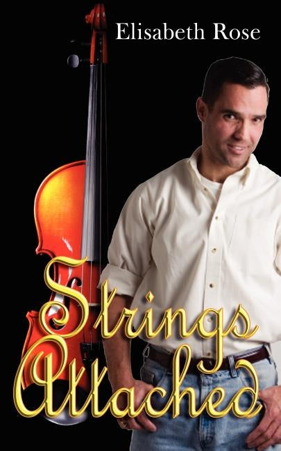 Strings Attached by Rose, Elisabeth