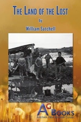 The Land of the Lost by Satchell, William