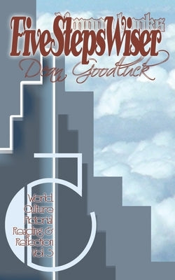 Five Steps Wiser: World Culture Pictorial Reading and Reflection Vol. 05 by Dean Goodluck