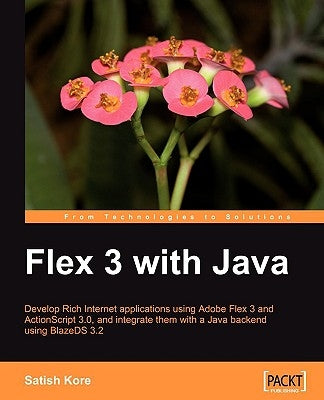 Flex 3 with Java by Kore, Satish