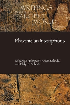 Phoenician Inscriptions by Holmstedt, Robert D.