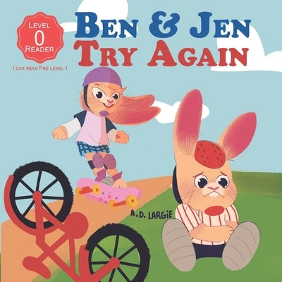 Ben & Jen: Try Again: I can read pre level 1 by Largie, A. D.