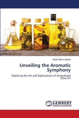 Unveiling the Aromatic Symphony by Manai-Djebali, Hedia