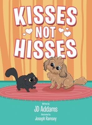 Kisses Not Hisses by Addams, J. D.