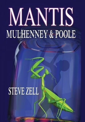Mantis: Mulhenney & Poole by Zell, Steve