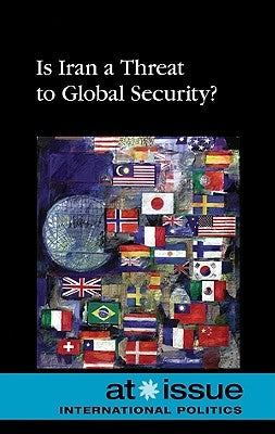 Is Iran a Threat to Global Security? by Kiesbye, Stefan