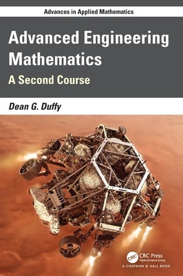 Advanced Engineering Mathematics: A Second Course with MATLAB by Duffy, Dean G.