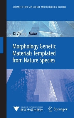 Morphology Genetic Materials Templated from Nature Species by Zhang, Di