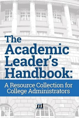 The Academic Leader's Handbook: A Resource Collection for College Administrators by Magna Publications Incorporated