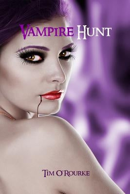 Vampire Hunt: Kiera Hudson Series One (Book 3) by O'Rourke, Tim