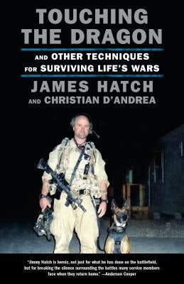 Touching the Dragon: And Other Techniques for Surviving Life's Wars by Hatch, James