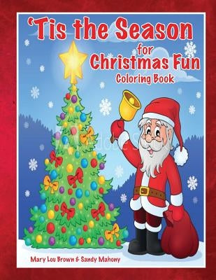 'Tis the Season for Christmas Fun Coloring Book by Mahony, Sandy