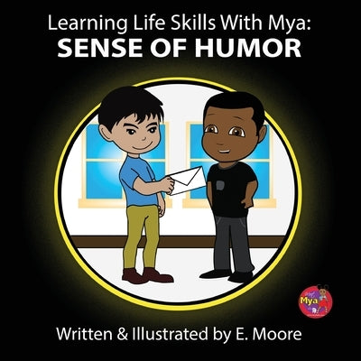 Learning Life Skills with Mya: Sense Of Humor by Moore, E.