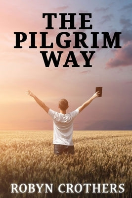 The Pilgrim Way by Crothers, Robyn
