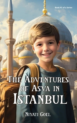 The Adventures of Asva in Istanbul by Goel, Niyati