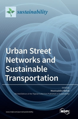 Urban Street Networks and Sustainable Transportation by Mehdi, Moeinaddini