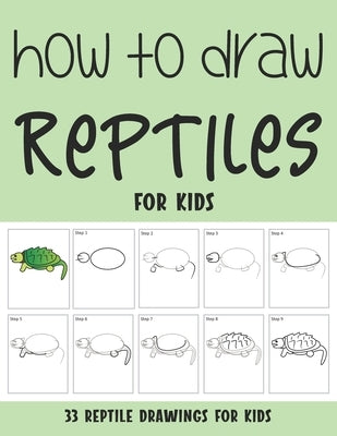 How to Draw Reptiles for Kids by Rai, Sonia