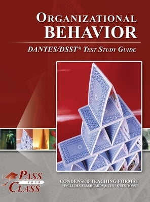 Organizational Behavior DANTES / DSST Test Study Guide by Passyourclass