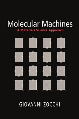 Molecular Machines: A Materials Science Approach by Zocchi, Giovanni
