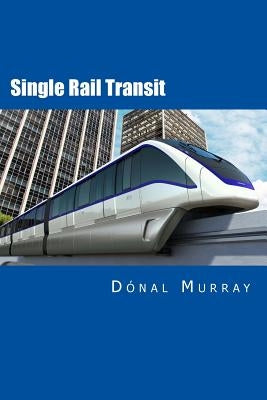 Single Rail Transit by Murray, Donal