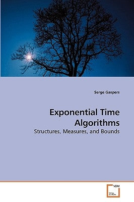 Exponential Time Algorithms by Gaspers, Serge