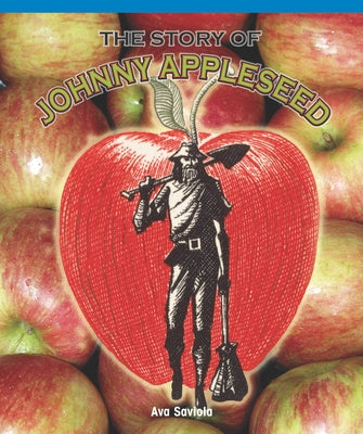 The Story of Johnny Appleseed by Saviola, Ava