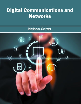 Digital Communications and Networks by Carter, Nelson