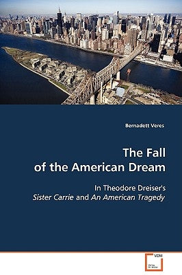 The Fall of the American Dream by Veres, Bernadett