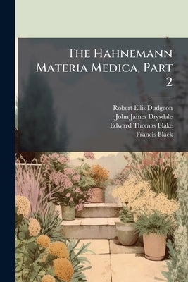 The Hahnemann Materia Medica, Part 2 by Dudgeon, Robert Ellis