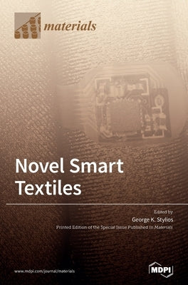 Novel Smart Textiles by Stylios, George K.