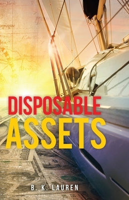 Disposable Assets by Lauren, B. K.