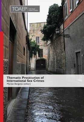 Thematic Prosecution of International Sex Crimes (Second Edition) by Bergsmo, Morten