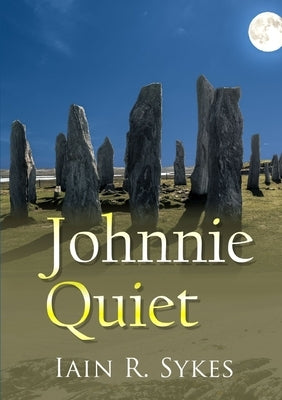 Johnnie Quiet by Sykes, Iain R.