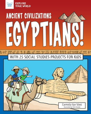 Ancient Civilizations: Egyptians!: With 25 Social Studies Projects for Kids by Van Vleet, Carmella