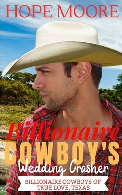 Billionaire Cowboy's Wedding Crasher by Moore, Hope