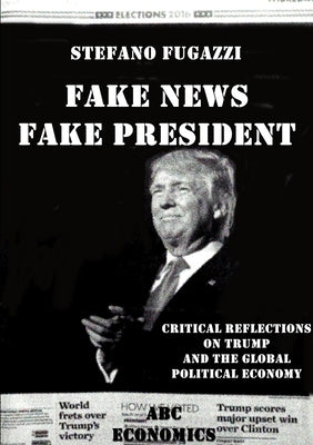 Fake News Fake President by Fugazzi, Stefano