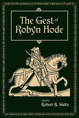 The Gest of Robyn Hood by Waltz, Robert B.