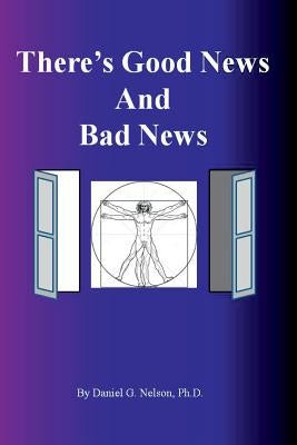 There's Good News and Bad News by Nelson, Daniel G.