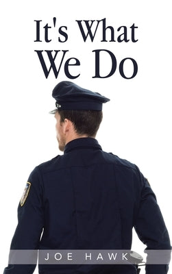 It's What We Do by Hawk, Joe