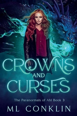 Crowns and Curses: The Paranormals of Ahl Book 3 by Conklin, ML