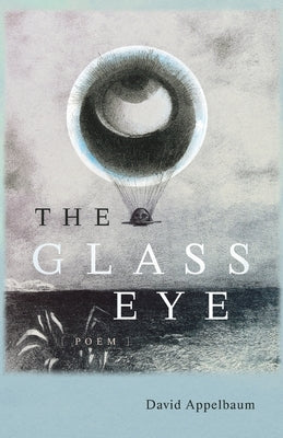 The Glass Eye by Appelbaum, David