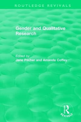 Gender and Qualitative Research (1996) by Pilcher, Jane