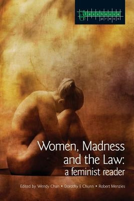 Women, Madness and the Law: A Feminist Reader by Chan, Wendy