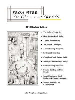From Here to the Streets: 2012 Revised Edition by Chiappetta, Joseph L., Jr.