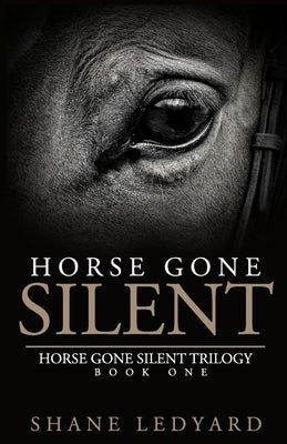Horse Gone Silent by Ledyard, Shane