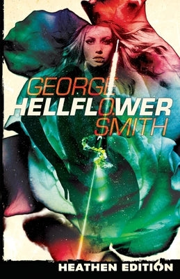 Hellflower (Heathen Edition) by Smith, George O.