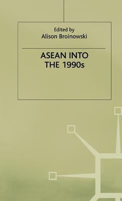 ASEAN Into the 1990s by Broinowski, A.
