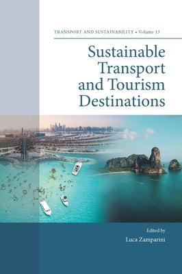 Sustainable Transport and Tourism Destinations by Zamparini, Luca